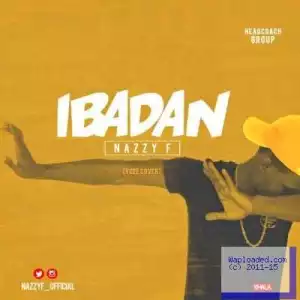 Nazzy F - Ibadan (Ycee Cover)